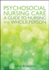 Psychosocial Nursing Care: a Guide to Nursing the Whole Person - eBook