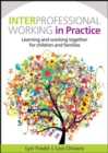 Interprofessional Working in Practice: Learning and Working Together for Children and Families - eBook
