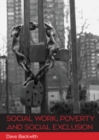 Social Work, Poverty and Social Exclusion - Book