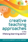 Creative Teaching Approaches in the Lifelong Learning Sector - eBook