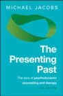 The Presenting Past: The Core of Psychodynamic Counselling and Therapy - Book