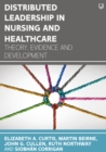Distributed Leadership in Nursing and Healthcare: Theory, Evidence and Development - eBook