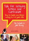 Talk for Writing Across the Curriculum: How to Teach Non-Fiction Writing to 5-12 Year-Olds (Revised Edition) - Book