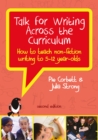Talk for Writing Across the Curriculum, How to Teach Non-Fiction Writing to 5-12 Year Olds (Revised Edition) - eBook