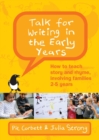 Talk for Writing in the Early Years: How to Teach Story and Rhyme, Involving Families 2-5 (Revised Edition) - Book
