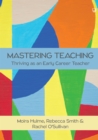 Mastering Teaching: Thriving As an Early Career Teacher - eBook