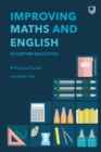 Improving Maths and English in Further Education: A Practical Guide - Book