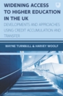 Widening Access to Higher Education in the UK: Developments and Approaches Using Credit Accumulation and Transfer - eBook