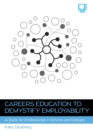 Careers Education to Demystify Employability: A Guide for Professionals in Schools and Colleges - Book