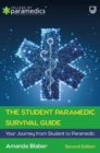 EBOOK: The Student Paramedic Survival Guide: Your Journey from Student to Paramedic, 2e - eBook