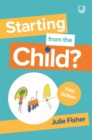 Starting from the Child? Teaching and Learning in the Foundation Stage, 5e - eBook