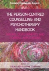 The Person-Centred Counselling and PsychoTherapy Handbook: Origins, Developments and Current Applications - eBook