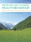 EBOOK: Predicting and Changing Health Behaviour: Research and Practice with Social Cognition Models - eBook