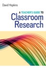 A Teacher's Guide to Classroom Research - Book
