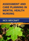 Assessment and Care Planning in Mental Health Nursing - Book