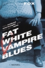 Fat White Vampire Blues - eBook