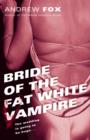 Bride of the Fat White Vampire - eBook