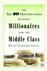 Top 10 Distinctions Between Millionaires and the Middle Class - eBook