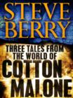 Three Tales from the World of Cotton Malone: The Balkan Escape, The Devil's Gold, and The Admiral's Mark (Short Stories) - eBook