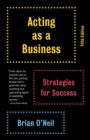 Acting as a Business, Fifth Edition : Strategies for Success - Book