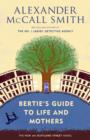 Bertie's Guide to Life and Mothers : A Scotland Street Novel - eBook