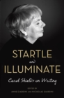 Startle and Illuminate : Carol Shields on Writing - eBook
