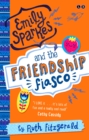 Emily Sparkes and the Friendship Fiasco : Book 1 - Book