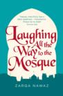 Laughing All the Way to the Mosque : The Misadventures of a Muslim Woman - eBook
