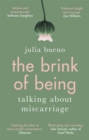 The Brink of Being : An award-winning exploration of miscarriage and pregnancy loss - Book