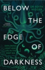 Below the Edge of Darkness : Exploring Light and Life in the Deep Sea - Book