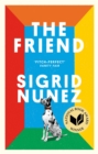 The Friend : Winner of the National Book Award for Fiction and a New York Times bestseller - Book