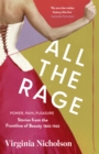 All the Rage : Pleasure, Pain, Power: Stories from the Frontline of Beauty 1860-1960 - Book