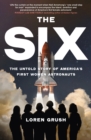 The Six : The Untold Story of America's First Women in Space - eBook