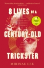 8 Lives of a Century-Old Trickster : Longlisted for the Women's Prize for Fiction 2024 - Book