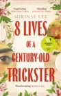 8 Lives of a Century-Old Trickster : Longlisted for the Women's Prize for Fiction 2024 - Book