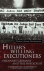 Hitler's Willing Executioners : Ordinary Germans and the Holocaust - Book