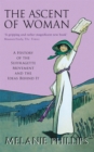 The Ascent Of Woman : A History of the Suffragette Movement - Book