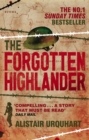 The Forgotten Highlander : My Incredible Story of Survival During the War in the Far East - Book