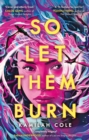 So Let Them Burn - Book