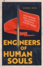 Engineers of Human Souls : Four Writers Who Changed Twentieth-Century Minds - Book