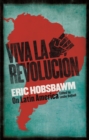 Viva la Revolucion : Hobsbawm on Latin America - Book