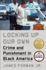 Locking Up Our Own : Winner of the Pulitzer Prize - eBook