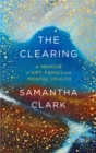 The Clearing : A memoir of art, family and mental health - Book