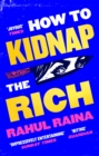 How to Kidnap the Rich : 'A monstrously funny and unpredictable wild ride' Kevin Kwan - Book