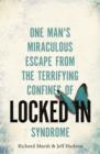 Locked In : One man's miraculous escape from the terrifying confines of Locked-in syndrome - eBook
