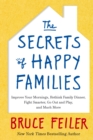 The Secrets of Happy Families : Improve Your Mornings, Rethink Family Dinner, Fight Smarter, Go Out and Play and Much More - eBook