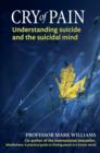 Cry of Pain : Understanding Suicide and the Suicidal Mind - eBook