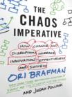 The Chaos Imperative : How Chance and Disruption Increase Innovation, Effectiveness, and Success - eBook