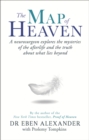 The Map of Heaven : A neurosurgeon explores the mysteries of the afterlife and the truth about what lies beyond - eBook