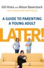 Later! : A guide to parenting a young adult - eBook